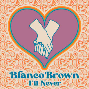 BlancoBrown_I'llNever_CVR_3000x3000