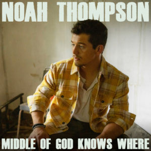 NoahThompson_MiddleOfGodKnowsWhere_CVR_3000x3000