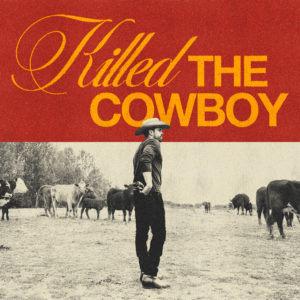DustinLynch_KilledTheCowboy_CoverArt